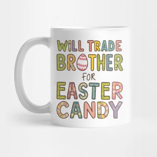 Will Trade Brother For Easter Candy Mug